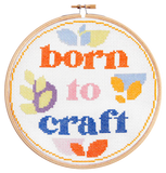 Cross Stitch Kit - Born to Craft (by Hawthorn Handmade)